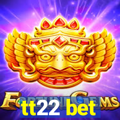 tt22 bet